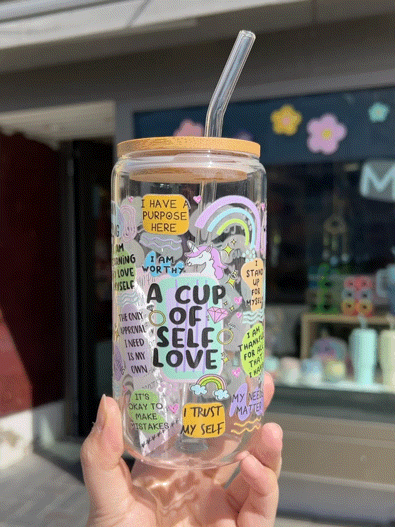 Handcrafted Printed Glass Cups, UV DTF Glass cup, A Cup Of Self Love